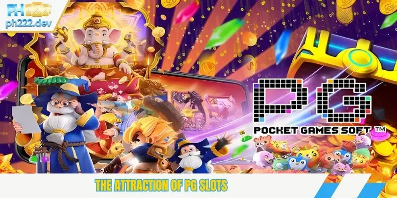 The attraction of PG Slots
