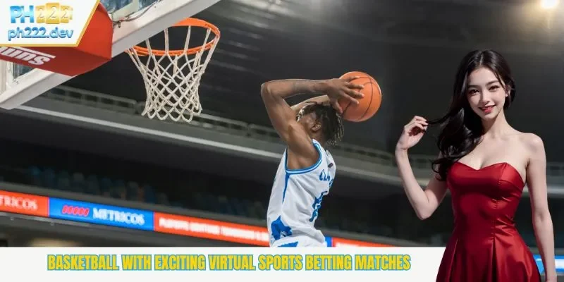 Basketball with exciting virtual sports betting matches