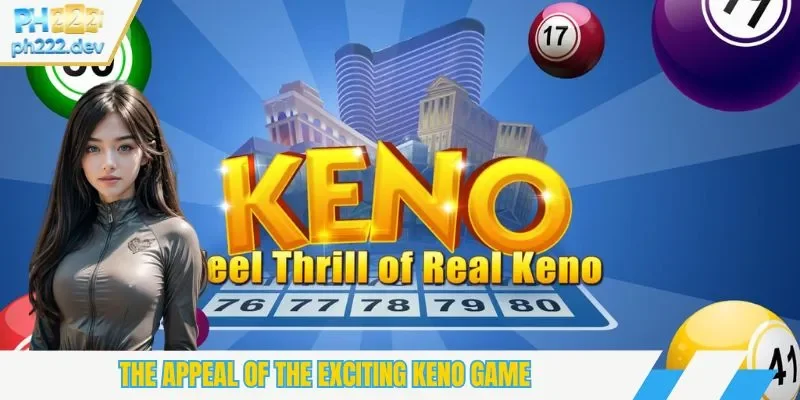 The appeal of the exciting Keno game