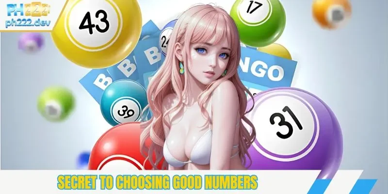 Secret to choosing good numbers